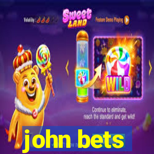 john bets