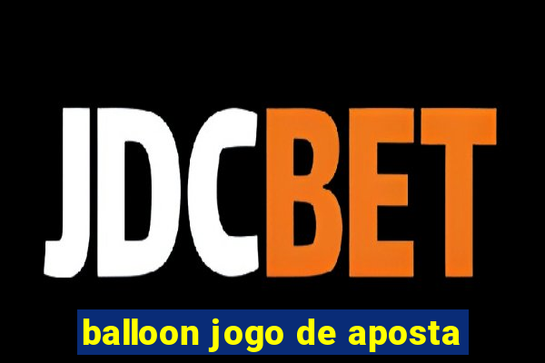 balloon jogo de aposta