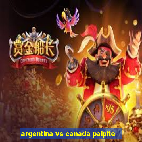 argentina vs canada palpite