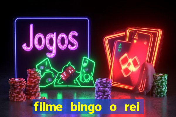 filme bingo o rei das manh?s