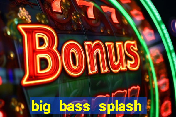 big bass splash slot rtp