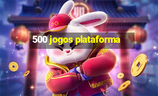 500 jogos plataforma