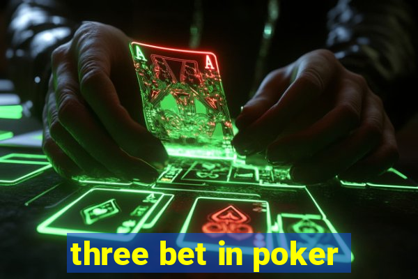 three bet in poker