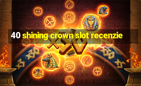 40 shining crown slot recenzie