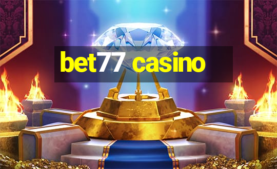 bet77 casino