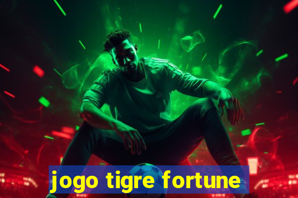 jogo tigre fortune