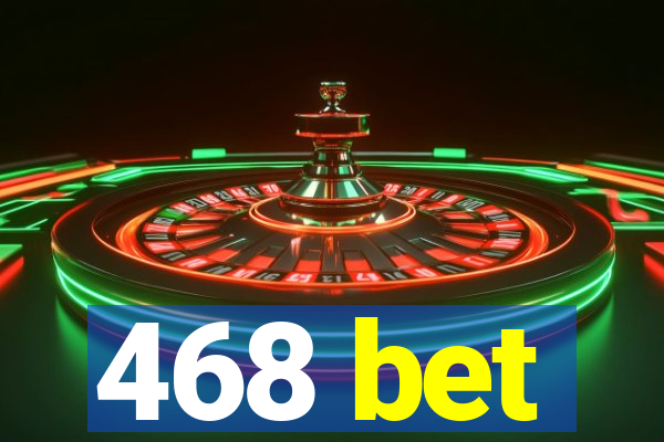 468 bet