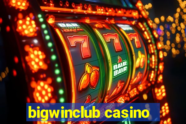 bigwinclub casino