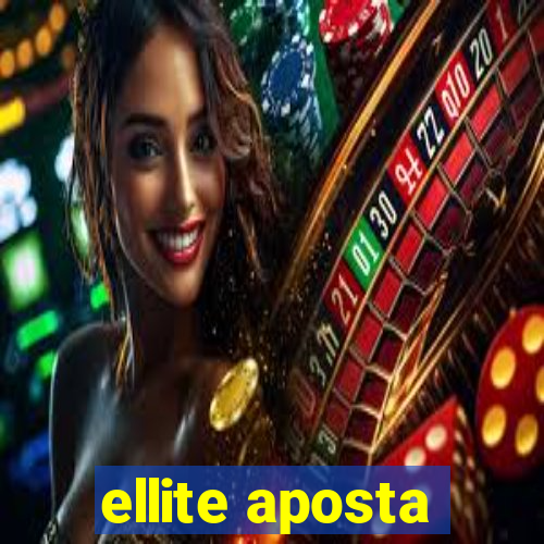 ellite aposta