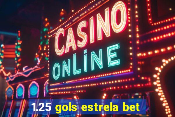 1.25 gols estrela bet