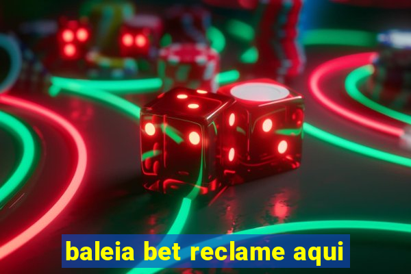 baleia bet reclame aqui