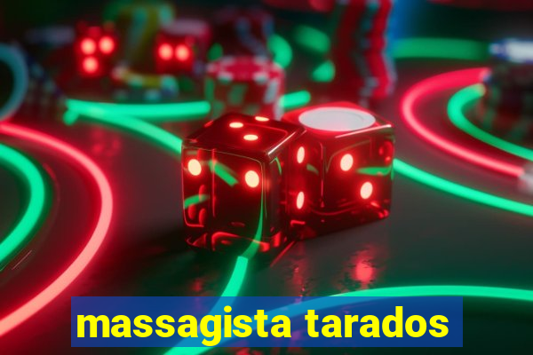 massagista tarados