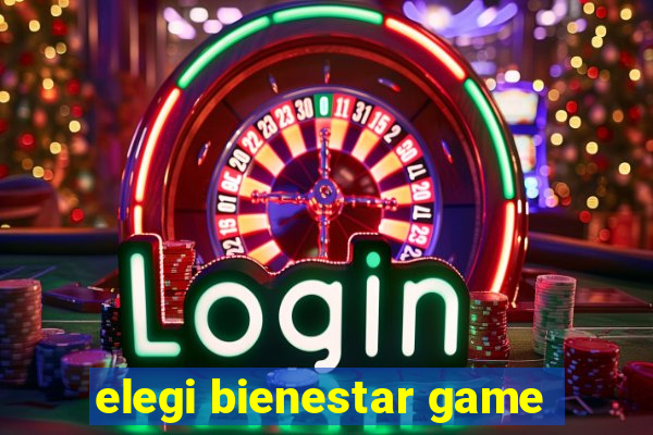 elegi bienestar game