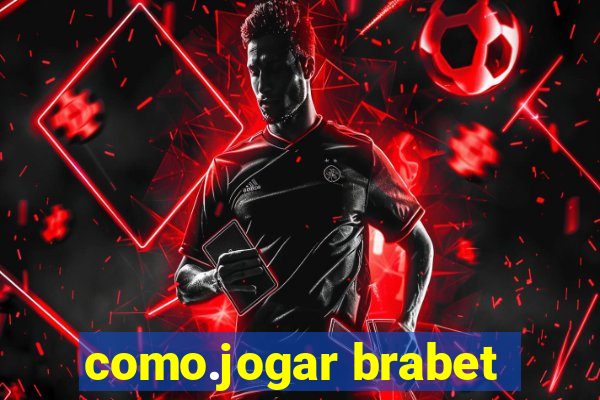 como.jogar brabet