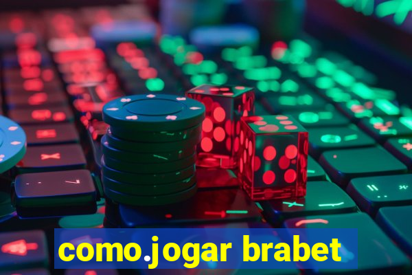 como.jogar brabet