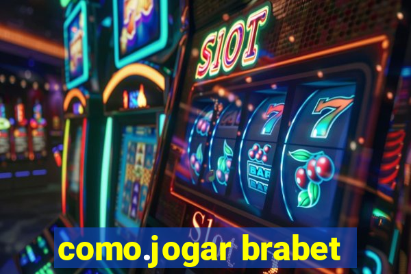 como.jogar brabet