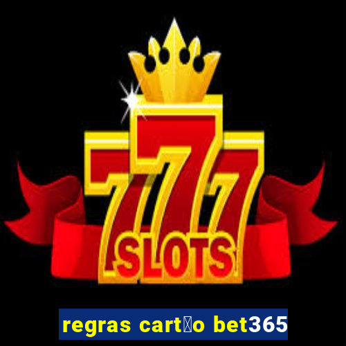 regras cart茫o bet365