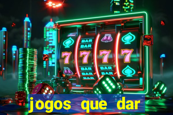 jogos que dar dinheiro ao se cadastrar