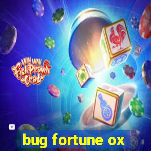 bug fortune ox