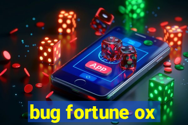 bug fortune ox