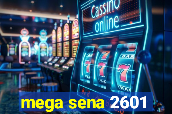 mega sena 2601