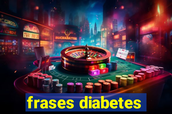 frases diabetes