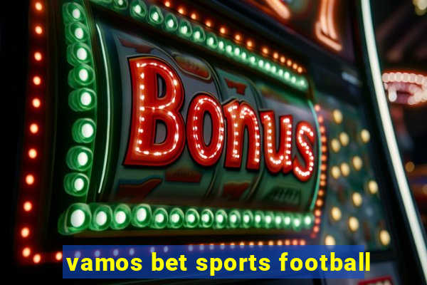 vamos bet sports football