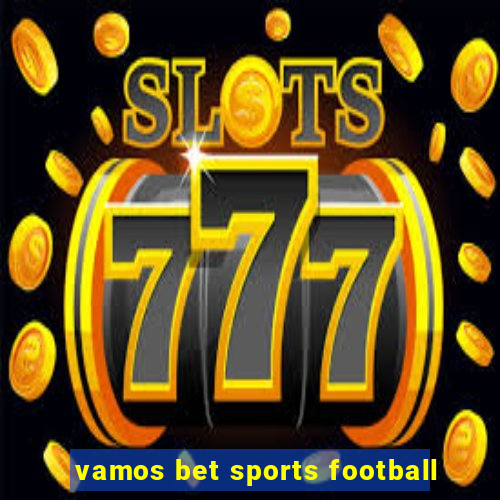 vamos bet sports football