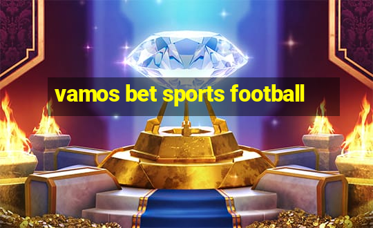 vamos bet sports football