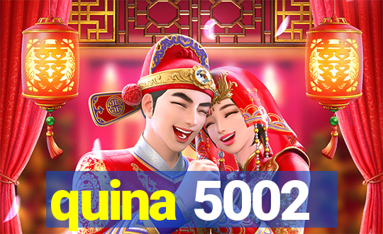 quina 5002