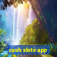 cash slots app