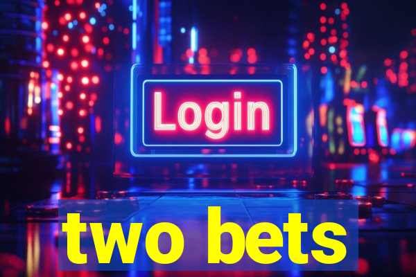 two bets