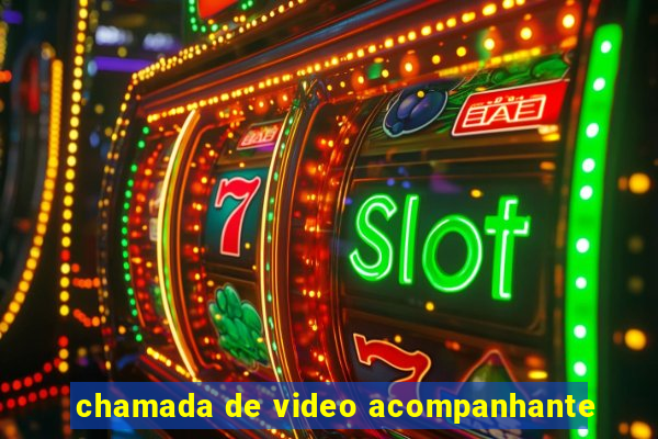 chamada de video acompanhante