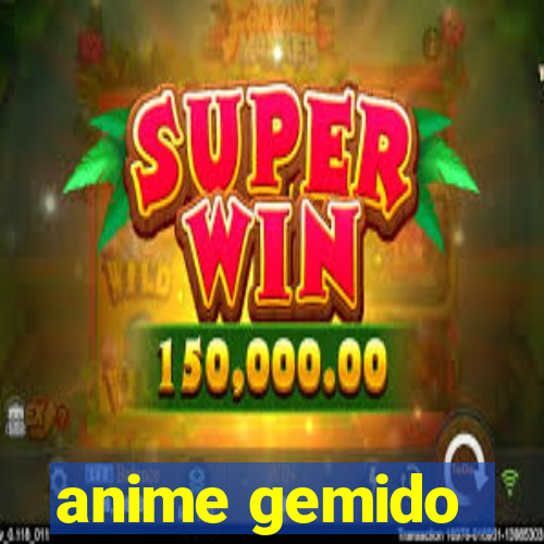 anime gemido