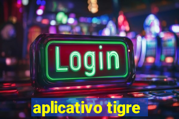 aplicativo tigre