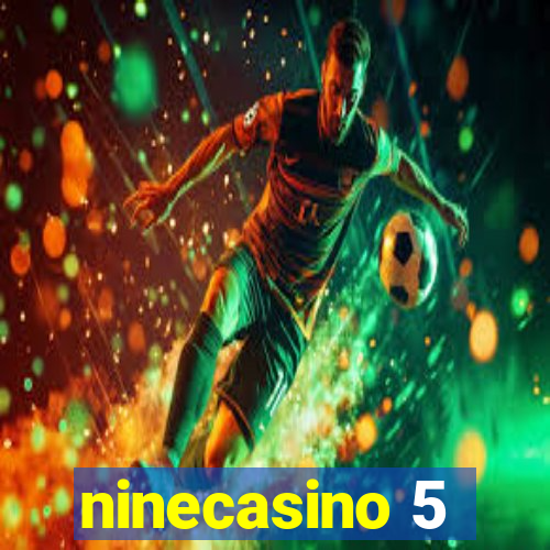 ninecasino 5