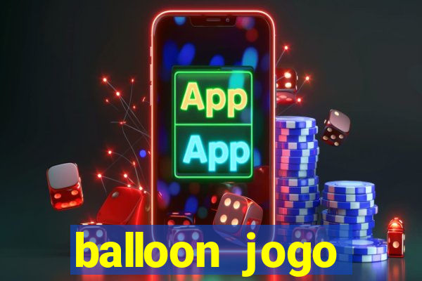 balloon jogo esporte da sorte