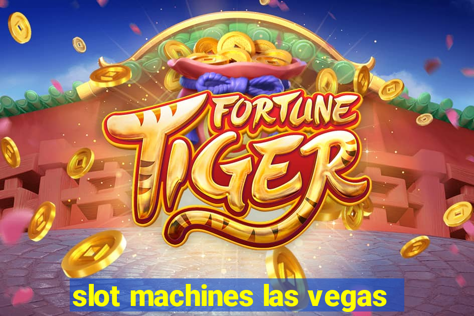 slot machines las vegas