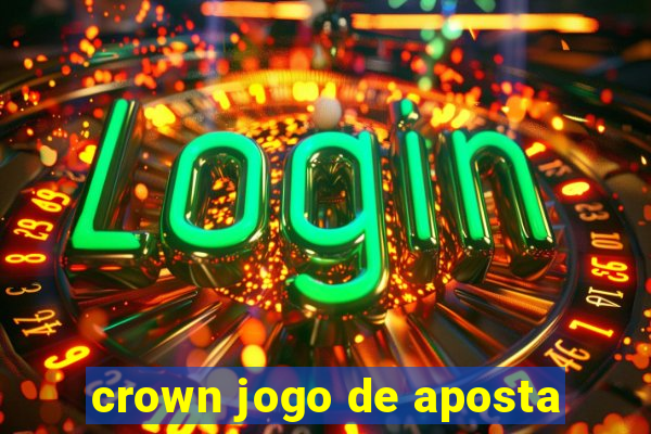 crown jogo de aposta