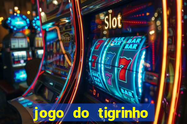 jogo do tigrinho plataforma chinesa