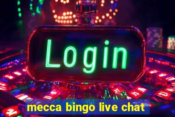 mecca bingo live chat