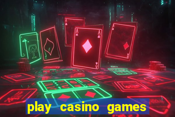 play casino games for real cash