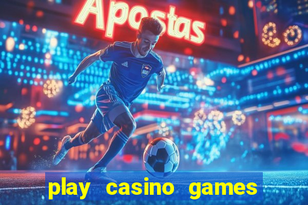 play casino games for real cash