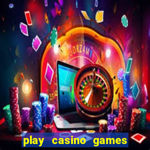 play casino games for real cash