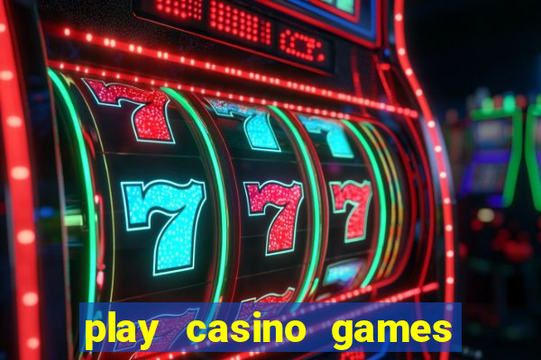 play casino games for real cash