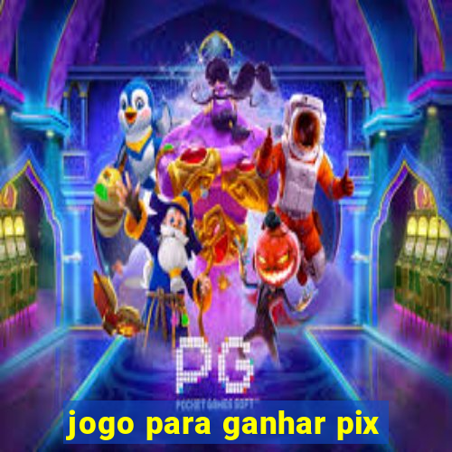 jogo para ganhar pix