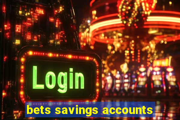 bets savings accounts