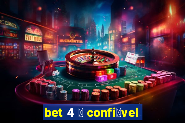 bet 4 茅 confi谩vel