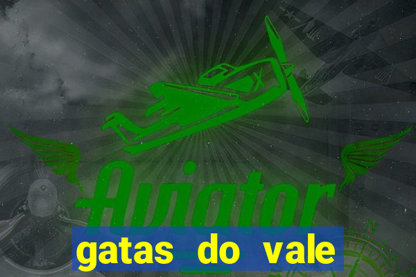 gatas do vale juazeiro ba