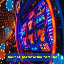 melhor plataforma fortune